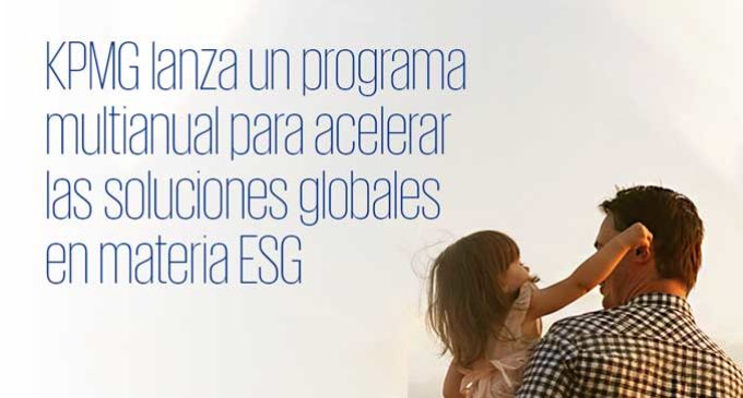 KPMG acelera soluciones globales en materia medioambiental, social y de gobernabilidad